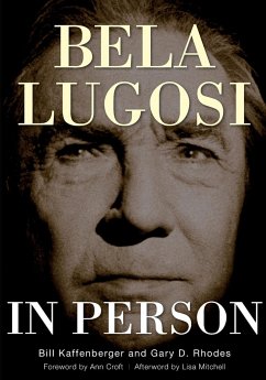 Bela Lugosi in Person - Kaffenberger Jr., William M.; Rhodes, Gary D.