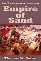 Empire of Sand: The Struggle for the Southwest,1862 - Cutrer, Thomas W.
