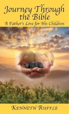 Journey Through the Bible - A Father's Love for His Children - Ruffle, Kenneth