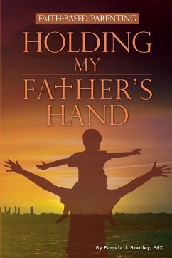 Holding My Father's Hand - Bradley, Pamela J