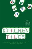 Kitchen Tiles: A Collection of Salty, Wet Stories from the Bar-Rooms of Hong Kong