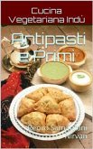 Antipasti e Primi, Cucina Vegetariana Indù (eBook, ePUB) Antipasti e Primi, Cucina Vegetariana Indù (eBook, ePUB)
