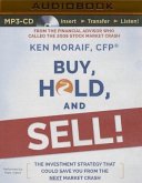 Buy, Hold, and Sell!: The Investment Strategy That Could Save You from the Next Market Crash