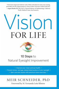 Vision for Life: Ten Steps to Natural Eyesight Improvement - Schneider, Meir, Ph.D.