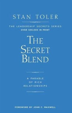 The Secret Blend: A Parable of Rich Relationships - Toler, Stan