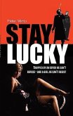Stay Lucky: Trapped by an offer he can't refuse - and a girl he can't resist