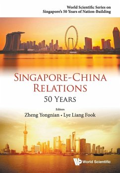 SINGAPORE-CHINA RELATIONS - Yongnian Zheng & Liang Fook Lye