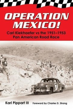 Operation Mexico! Carl Kiekhaefer vs. the 1951-1953 Pan American Road Race - Pippart, Karl