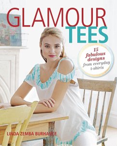 Glamour Tees: 15 Fabulous Designs from Everyday T-Shirts - Burhance, Linda Zemba