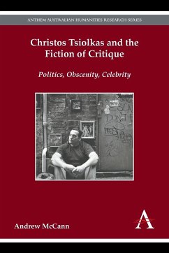 Christos Tsiolkas and the Fiction of Critique - McCann, Andrew