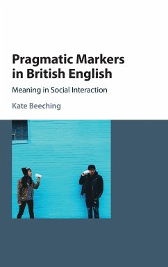 Pragmatic Markers in British English - Beeching, Kate