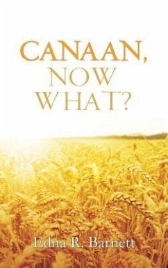 Canaan, Now What? - Barnett, Edna R