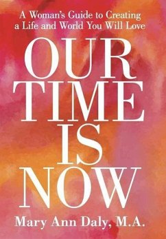 OUR TIME IS NOW - Mary Ann Daly, M. A.
