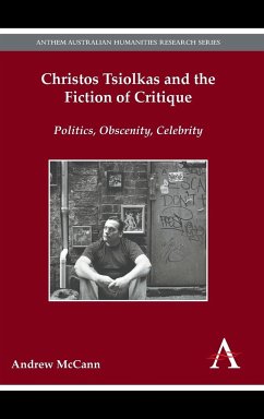 Christos Tsiolkas and the Fiction of Critique - McCann, Andrew