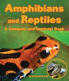 Amphibians and Reptiles: A Compare and Contrast Book - Hall, Katharine