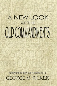 A New Look at the Old Commandments - Ricker, George M.