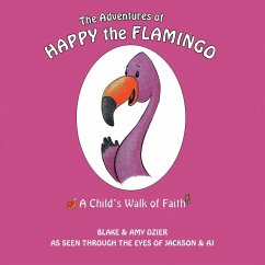 The Adventures of Happy the Flamingo - Ozier, Blake and Amy