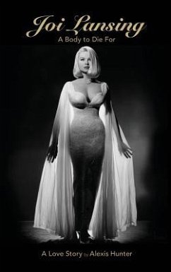 JOI LANSING - A BODY TO DIE FOR - A Love Story (hardback) - Hunter, Alexis