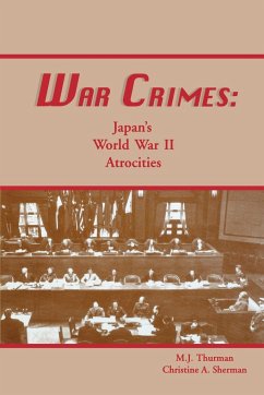 War Crimes: Japan's World War II Atrocities - Thurman, M. J. Sherman, Christine