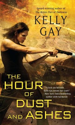 The Hour of Dust and Ashes - Gay, Kelly