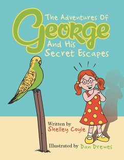 The Adventures Of George And His Secret Escapes - Coyle, Shelley