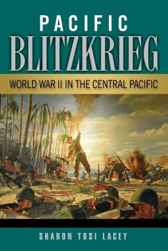 Pacific Blitzkrieg: World War II in the Central Pacific - Lacey, Sharon Tosi