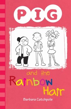 PIG and the Rainbow Hair - Catchpole Barbara