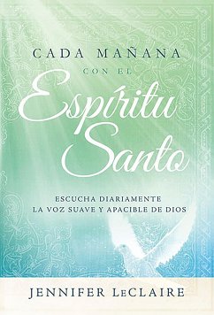 Cada Mañana Con El Espíritu Santo / Mornings with the Holy Spirit. Devotionals - Leclaire, Jennifer