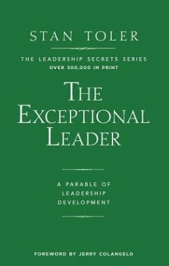 Exceptional Leader: A Parable of Leadership Development - Toler, Stan