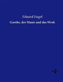 Goethe, der Mann und das Werk