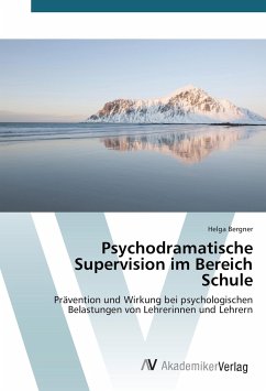 Psychodramatische Supervision im Bereich Schule - Bergner, Helga
