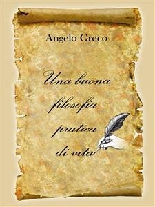 Una buona filosofia pratica di vita (eBook, PDF) - Greco, Angelo