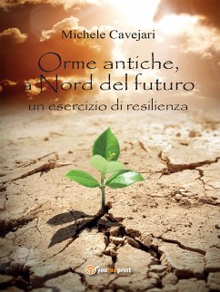 Orme Antiche, a Nord del futuro (eBook, PDF) - Cavejari, Michele