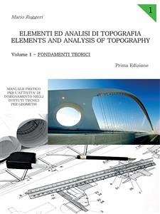 Elementi ed Analisi di Topografia. Elements and Analysis of Topography. Volume 1 - Fondamenti Teorici (eBook, PDF) - Ruggeri, Mario