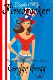 Light My Firecracker (Tales of the Blakeney Sisters, #5) (eBook, ePUB) Light My Firecracker (Tales of the Blakeney Sisters, #5) (eBook, ePUB)