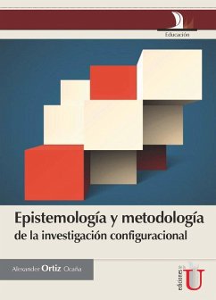 Epistemología y metodología de la investigación configuracional (eBook, PDF) - Ortiz Ocaña, Alexander Luis