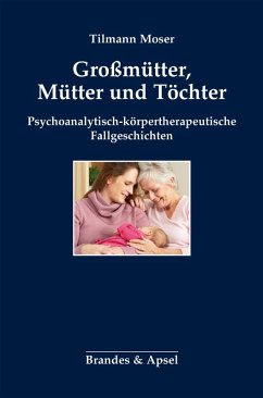 Großmütter, Mütter und Töchter (eBook, PDF) - Moser, Tilmann