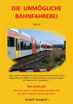 Die unmögliche Bahnfahrerei - Zentgraf, Rudolf