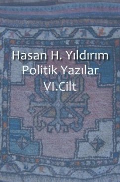 Politik Yazilar / Politik Yazilar VI.Cilt - Yildirim, Hasan H.