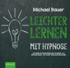 Leichter Lernen mit Hypnose - Bauer, Michael