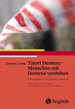 Tatort Demenz - Menschen mit Demenz verstehen - Camp, Cameron J.