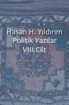 Politik Yazilar / Politik Yazilar VIII. Cilt - Yildirim, Hasan H.