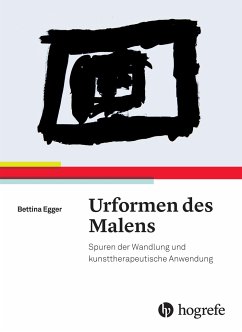 Urformen des Malens - Egger, Bettina