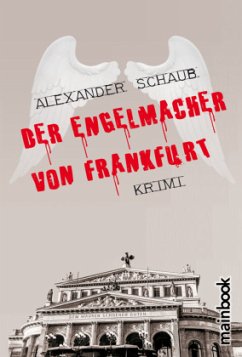 Der Engelmacher von Frankfurt - Schaub, Alexander