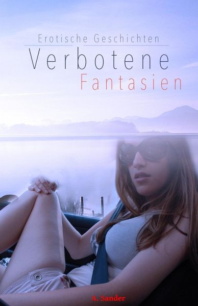 Verbotene Fantasien - Erotische Geschichten (eBook, ePUB)