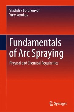 Fundamentals of Arc Spraying - Boronenkov, Vladislav;Korobov, Yury