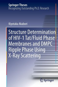 Structure Determination of HIV-1 Tat/Fluid Phase Membranes and DMPC Ripple Phase Using X-Ray Scattering - Akabori, Kiyotaka