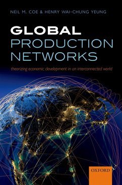 Global Production Networks (eBook, PDF) - Coe, Neil M.; Yeung, Henry Wai-Chung