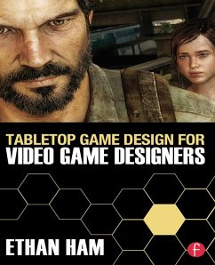 Tabletop Game Design for Video Game Designers (eBook, ePUB) - Ham, Ethan