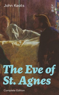 The Eve of St. Agnes (Complete Edition) (eBook, ePUB) - Keats, John